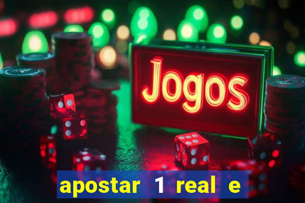 apostar 1 real e ganhar dinheiro